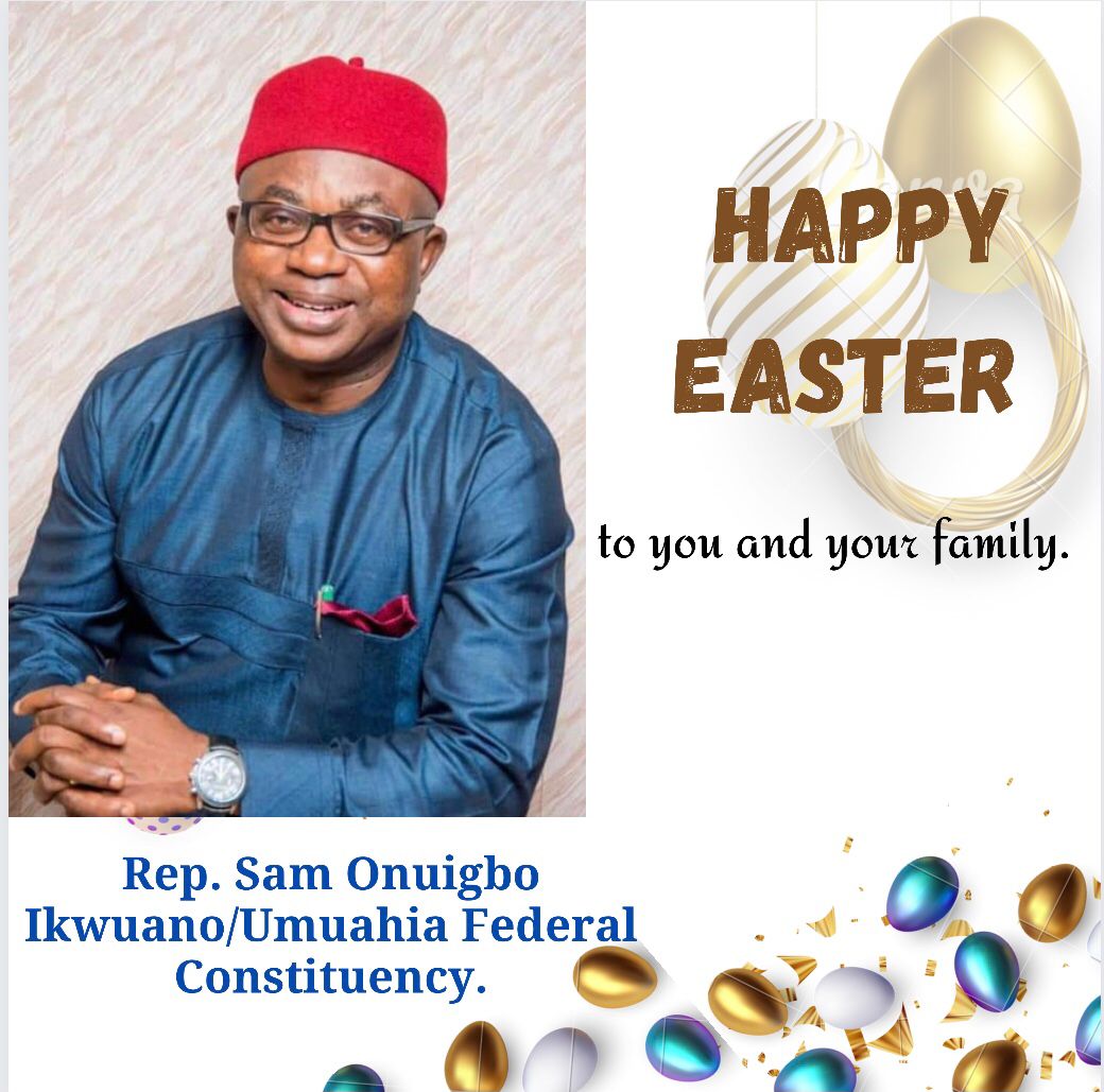 EASTER ANNIVERSARY: Rep. Sam Onuigbo Preaches Peace, Love, Hope Among