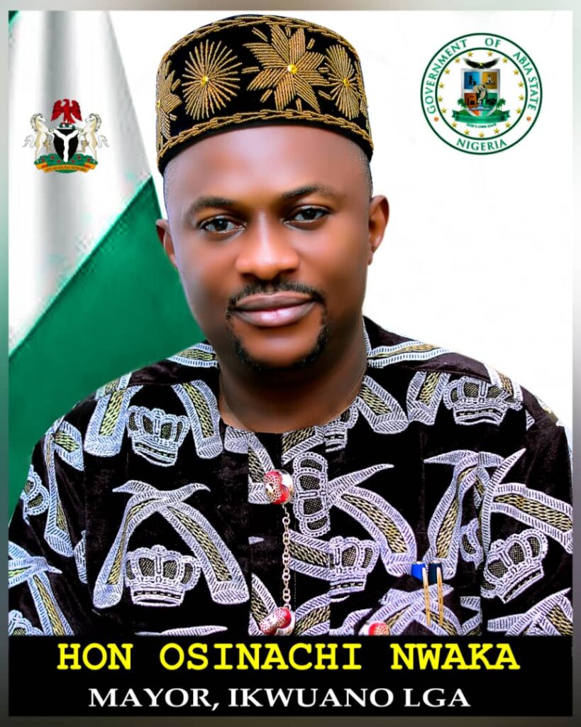 Hon. Ossy Nwaka, the Mayor of Ikwuano Local Government Area of Abia State.
